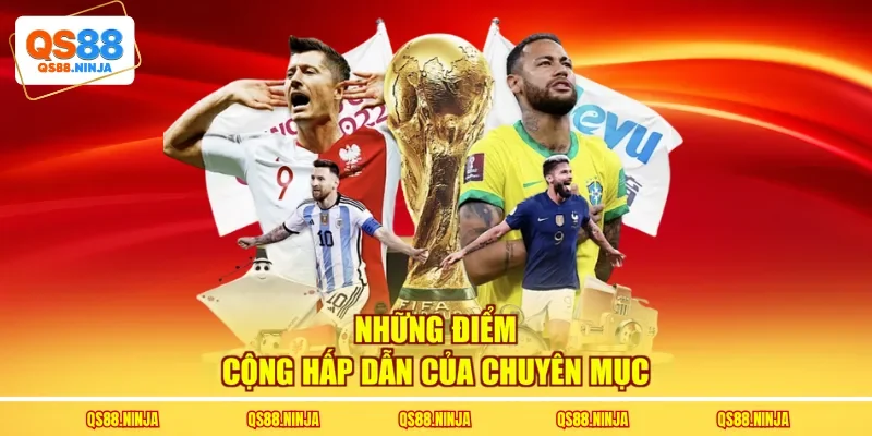 Những điểm cộng hấp dẫn của chuyên mục