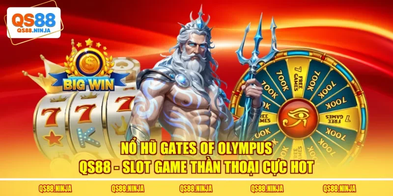 Nổ Hũ Gates of Olympus QS88 - Slot Game Thần Thoại Cực Hot